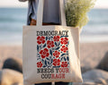 Democracy Needs Your Courage Protest Canvas Tote Bag